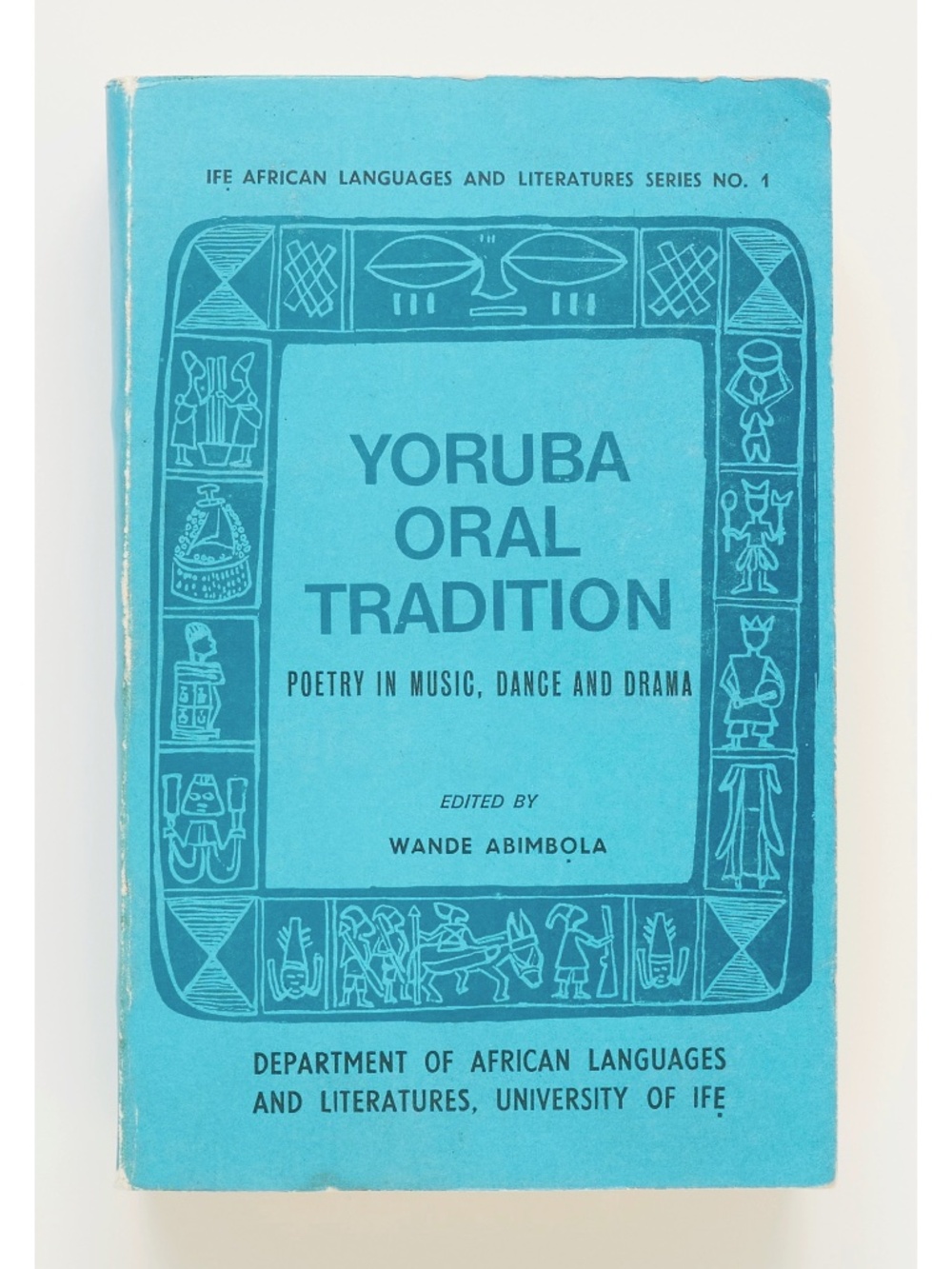Yoruba Oral Tradition: Poetry in Music, Dance & Drama - Wande Abimbola